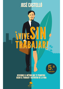 !VIVE SIN TRABAJAR! - JOSÉ CASTELLÓ