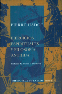 Pierre Hadot Ejercicios Espirituales y Filosofia antigua