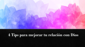 4 Consejos para Mejorar tu Relación con Dios