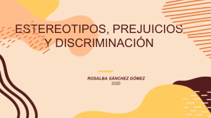 ESTEREOTIPOS, PREJUICIOS Y DISCRIMINACIÓN