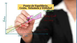 Punto de Equilibrio: Costo, Volumen y Utilidad