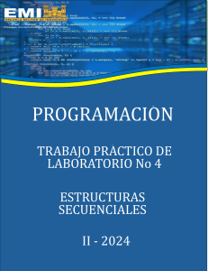 TRABAJO PRACTICO DE LABORATORIO No 4 ESTRUCTURAS SECUENCIALES (3)