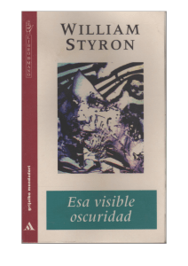 Esa visible oscuridad - William Styron