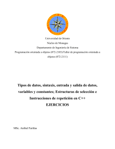 EJERCICIOS Tipos de datos, sintaxis, entrada y salida de datos, variables y constantes; Estructuras de selección e Instrucciones de repetición en C++