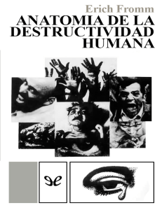 Anatomía de la Destructividad Humana – Erich Fromm – 1ra Edición