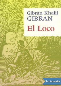 El loco - Gibran Khalil Gibran