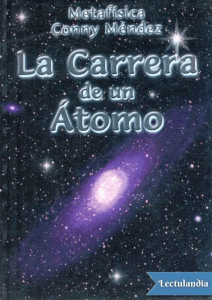 La carrera de un atomo - Conny Mendez