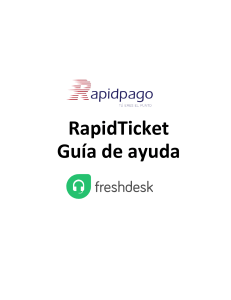 Guía Freshdesk: Gestión de Tickets RapidTicket