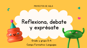 Presentación del proyecto reflexiona, debate y expresate