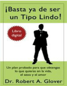 pdf-basta-ya-de-ser-un-tipo-lindo-no-more-mr-nice-guy-un-plan-probado-para-que-obtengas-lo-que-quieras-en-la-vida-el-sexo-y-el-amor-spanish-editionpdf compress-1