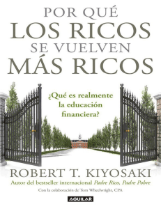 Por Qué Los Ricos Se Vuelven Más Ricos: Kiyosaki