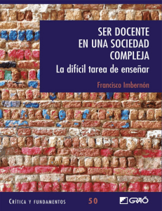 Ser docente en una sociedad compleja. La difícil tarea de enseñar - Francesc Imbernon Muñoz