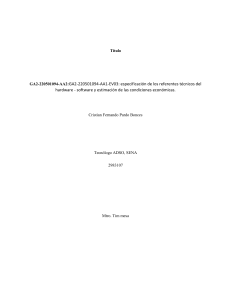 especificación de los referentes técnicos del hardware - software y estimación de las condiciones económicas.