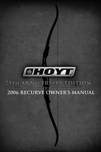 Hoyt Recurve Bow Owner's Manual - 2006 Edition