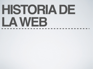 Historia y Lógica de la Web: Una Visión General Completa