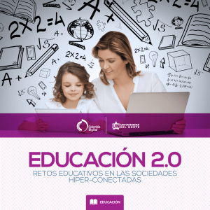 Educación 2.0: Retos en Sociedades Hiperconectadas