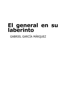 El general en su laberinto: Gabriel García Márquez