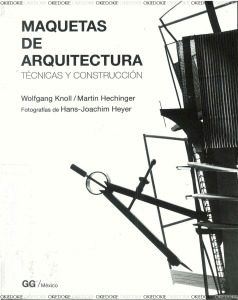 Maquetas de Arquitectura: Techniques & Construction