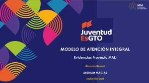 Apresentação MAIJ JuventudEs Gto: Modelo de Atenção Integral