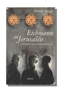 Eichmann en Jerusalén: Banalidad del Mal - Análisis