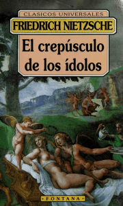 Nietzsche: El crepúsculo de los ídolos - Ensayo Filosófico