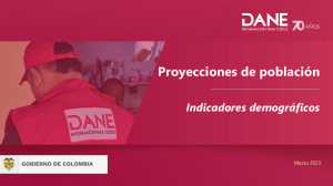 Proyecciones de Poblaci&oacute;n Colombia 2023: Indicadores Demogr&aacute;ficos