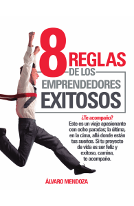 8 Reglas para Emprendedores Exitosos | &Aacute;lvaro Mendoza