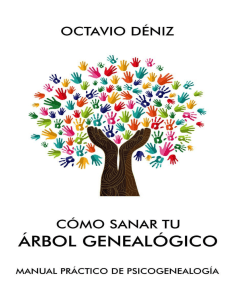 Sana tu &Aacute;rbol Geneal&oacute;gico: Una Gu&iacute;a de Psicogenealog&iacute;a