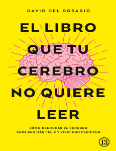 El libro que tu cerebro no quiere leer: Neurociencia y felicidad