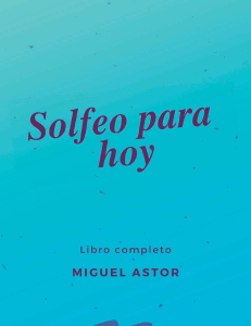 Solfeo para hoy: Libro de Lectura Musical de Miguel Astor