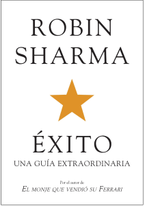 Éxito: Una Guía para el Éxito Extraordinario de Robin Sharma