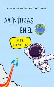 Educación Financiera para Niños: Aventura en el Dinero