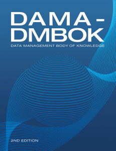 DAMA-DMBOK  Data Management Body of Knowledge (2nd Edition) -- DAMA International -- 2017 -- Technics Publications -- 976842eff109beaff4f4d10c4fc56674 -- Anna’s Archive