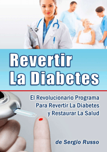 Revertir La Diabetes: Una Gu&iacute;a Para Revertir La Diabetes