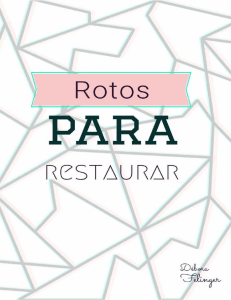 Rotos para Restaurar: Reflexiones sobre Prop&oacute;sito y Fe