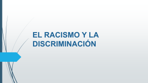 Racismo y Discriminación: Una Presentación Informativa