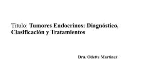 Tumores Endocrinos y Tiroideos: Diagn&oacute;stico, Clasificaci&oacute;n, Tratamiento