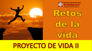 Retos de la Vida: Proyecto de Vida II - Presentaci&oacute;n