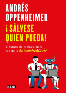 &iexcl;S&aacute;lvese Quien Pueda!: El Futuro del Trabajo y la Automatizaci&oacute;n