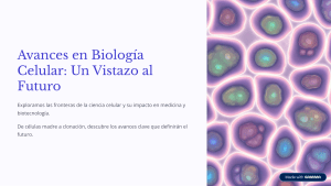 Avances en Biología Celular: Una Mirada al Futuro