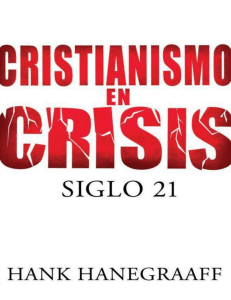 Cristianismo en Crisis Siglo 21: Hank Hanegraaff