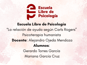Relaci&oacute;n de Ayuda seg&uacute;n Carl Rogers: Psicoterapia Humanista