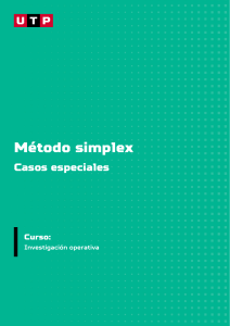 Casos especiales del m&eacute;todo Simplex: Curso de IO