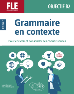 Grammaire Fran&ccedil;aise B2: Cahier Grammaire en contexte