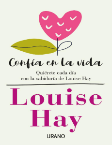 Confía en la Vida: Louise Hay - Amor Propio y Sabiduría