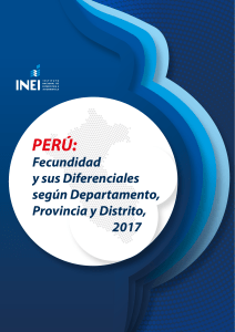 Fecundidad en Per&uacute;: Departamentos, Provincias y Distritos, 2017