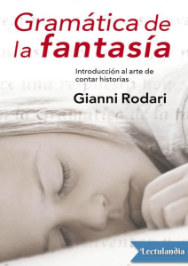 Gram&aacute;tica de la Fantas&iacute;a: Creatividad y Escritura