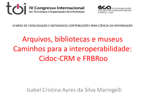Arquivos, Bibliotecas, Museus: Interoperabilidade com CIDOC-CRM & FRBRoo