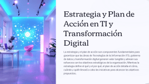 Estrategia y Plan de Acci&oacute;n en TI y Transformaci&oacute;n Digital