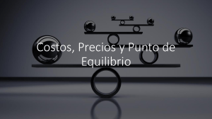 Costos, Precios y Punto de Equilibrio: Gu&iacute;a para Negocios